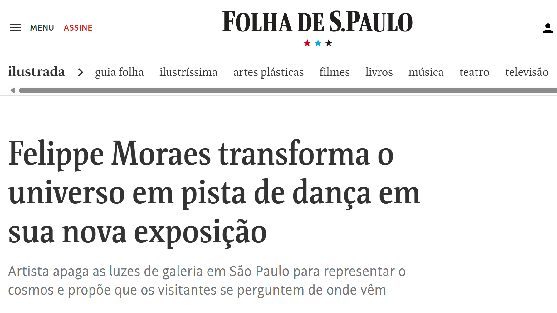Manchete da Folha de S.Paulo sobre Felippe Moraes: “transforma o universo em pista de dança em sua nova exposição”.